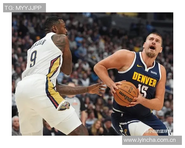 约基奇三节表现出色14分9板12助攻助球队稳居领先位置